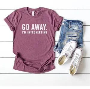 Go Away I'm Introverting T-Shirt