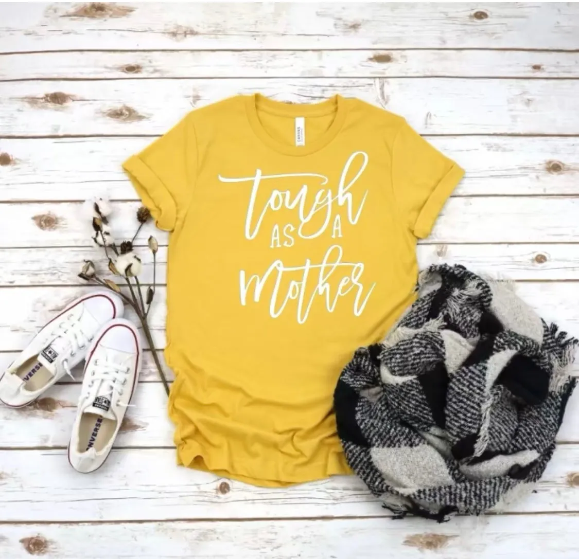 Tough as a Mother T-Shirt